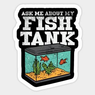 Ask Me About My Fish Tank Sticker